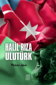 İSTİKLAL ŞAİRİ HALİL RIZA ULUTÜRK