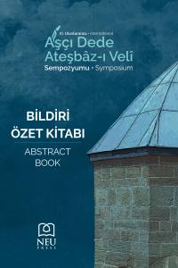 3. ULUSLARARASI AŞÇI DEDE ATEŞBÂZ-I VELİ SEMPOZYUMU BİLDİRİ ÖZET KİTABI