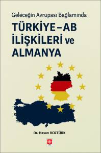 Türkiye - AB İlişkileri ve Almanya Hasan Boztürk