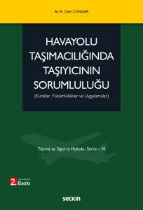 Taşıma ve Sigorta Hukuku Serisi – VI Havayolu Taşımacılığında Taşıyıcının Sorumluluğu (Kurallar, Yükümlülükler ve Uygulamalar)