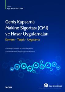 Geniş Kapsamlı Makine Sigortası (CMI) ve Hasar Uygulamaları Kavram – Tespit – Uygulama
