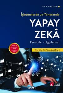 İşletmelerde ve Yönetimde Yapay Zeka Kavramlar – Uygulamalar