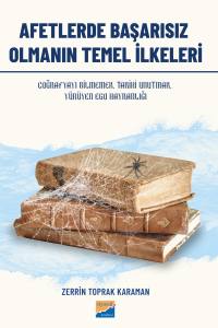 Afetlerde Başarısız Olmanın Temel İlkeleri Coğrafyayı Bilmemek, Tarihi Unutmak, Yürüyen Ego Hayranlığı