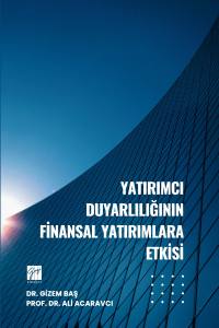 YATIRIMCI DUYARLILIĞININ FİNANSAL
YATIRIMLARA ETKİSİ