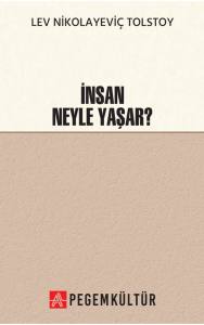 İNSAN NEYLE YAŞAR?