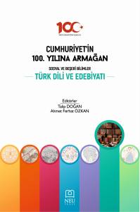 CUMHURİYETİN 100. YILINA ARMAĞAN Üniversite Yayınları: TÜRK DİLİ VE EDEBİYATI