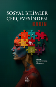 SOSYAL BİLİMLER ÇEÇEVESİNDE KADIN
