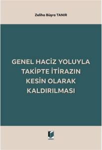 Genel Haciz Yoluyla Takipte İtirazın Kesin Olarak Kaldırılması