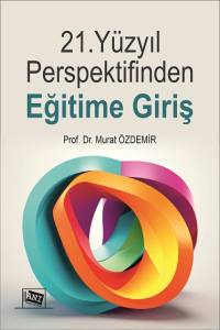 21. Yüzyıl Perspektifinden Eğitime Giriş
