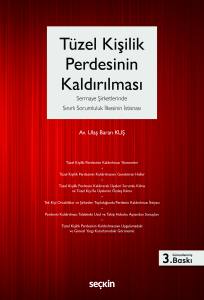 Tüzel Kişilik Perdesinin Kaldırılması (Sermaye Şirketlerinde Sınırlı Sorumluluk İlkesinin İstisnası)