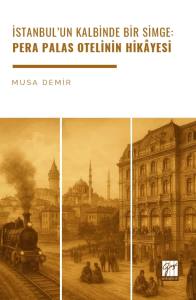 İstanbul’un Kalbinde Bir Simge: Pera Palas Otelinin Hikâyesi