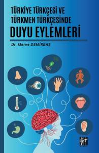 Türkiye Türkçesi Ve Türkmen Türkçesinde Duyu Eylemleri