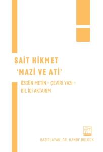 Sait Hikmet ‘Mazi ve Ati’ Özgün Metin – Çeviri Yazı – Dil İçi Aktarım