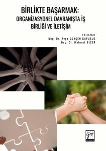 Birlikte Başarmak: Organizasyonel Davranışta İş Birliği Ve İletişim