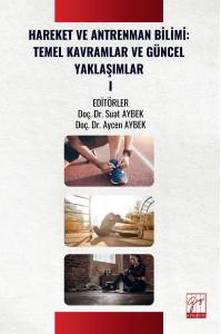 HAREKET VE ANTRENMAN BİLİMİ: TEMEL KAVRAMLAR VE GÜNCEL YAKLAŞIMLAR- I