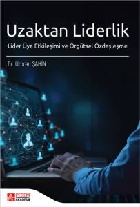 Uzaktan Liderlik Lider Üye Etkileşimi ve Örgütsel Özdeşleşme
