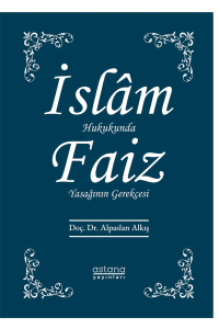 İslam Hukukunda Faiz Yasağının Gerekçesi