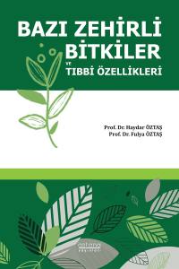 BAZI ZEHİRLİ BİTKİLER VE TIBBİ ÖZELLİKLERİ (E-KİTAP)