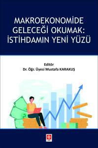 Makroekonomide Geleceği Okumak: İstihdamın Yeni Yüzü