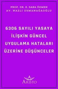 6306 Sayılı Yasaya İlişkin Güncel Uygulama Hataları Üzerine Düşünceler