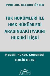 TBK Hükümleri ile HMK Hükümleri Arasındaki (Yakın) Hukuki İlişki