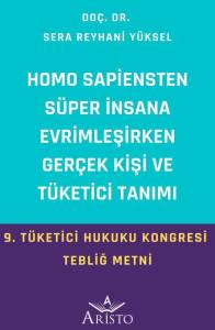 Homo Sapiensten Süper İnsana Evrimleşirken Gerçek Kişi ve Tüketici Tanımı