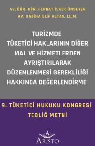 Turizmde Tüketici Haklarının Diğer Mal ve Hizmetlerden Ayrıştırılarak Düzenlenmesi Gerekliliği Hakkında Değerlendirme