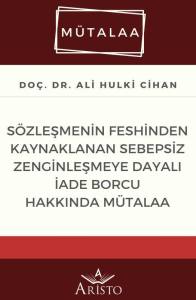 Sözleşmenin Feshinden Kaynaklanan Sebepsiz Zenginleşmeye Dayalı İade Borcu Hakkında Mütalaa