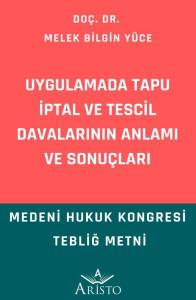 Uygulamada Tapu İptal ve Tescil Davalarının Anlamı ve Sonuçları
