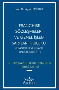 Franchise Sözleşmeleri ve  Genel İşlem Şartları Hukuku