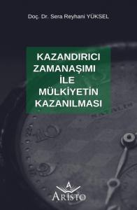 Kazandırıcı Zamanaşımı İle Mülkiyetin Kazanılması