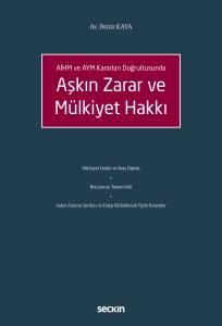 AİHM ve AYM Kararları Doğrultusunda Aşkın Zarar ve Mülkiyet Hakkı