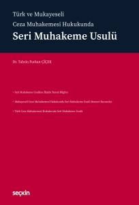 Türk ve Mukayeseli Ceza Muhakemesi Hukukunda Seri Muhakeme Usulü