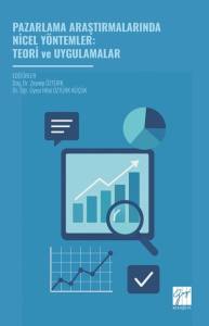 Pazarlama Araştırmalarında Nicel Y&ouml;ntemler: Teori Ve Uygulamalar