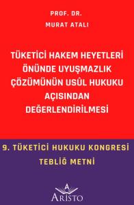 Tüketici Hakem Heyetleri Önünde Uyuşmazlık Çözümünün Usûl Hukuku Açısından Değerlendirilmesi