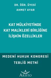 Kat Mülkiyetinde  Kat Malikleri Birliğine İlişkin Özellikler