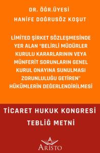 Limited Şirket Sözleşmesinde Yer Alan “Belirli Müdürler Kurulu Kararlarının veya Münferit Sorunların Genel Kurul Onayına Sunulması Zorunluluğu Getiren” Hükümlerin Değerlendirilmesi