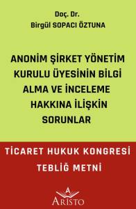 Anonim Şirket Yönetim Kurulu Üyesinin Bilgi Alma ve İnceleme Hakkına İlişkin Sorunlar