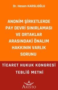 Anonim Şirketlerde Pay Devri Sınırlaması ve Ortaklar Arasındaki Önalım Hakkının Varlık Sorunu