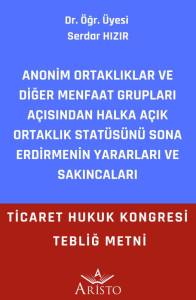 Anonim Ortaklıklar ve Diğer Menfaat Grupları Açısından Halka Açık Ortaklık Statüsünü Sona Erdirmenin Yararları ve Sakıncaları