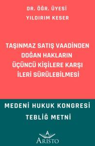 Taşınmaz Satış Vaadinden Doğan Hakların Üçüncü Kişilere Karşı İleri Sürülebilmesi