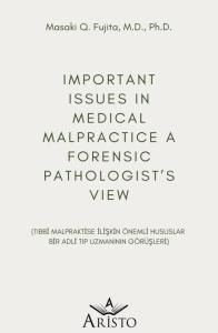 Important Issues In Medıcal Malpractıce A Forensıc Pathologıst’s Vıew