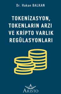 Tokenizasyon, Tokenların Arzı ve Kripto Varlık Regülasyonları