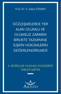 Sözleşmelerde Yer Alan Olumlu ve Olumsuz Zararın Birlikte Tazminine İlişkin Hükümlerin Değerlendirilmesi