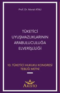 Tüketici Uyuşmazlıklarının Arabuluculuğa Elverişliliği