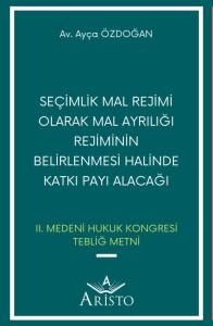 Seçimlik Mal Rejimi Olarak Mal Ayrılığı Rejiminin Belirlenmesi Halinde Katkı Payı Alacağı