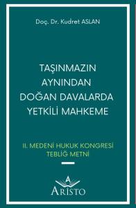 Taşınmazın Aynından Doğan Davalarda Yetkili Mahkeme