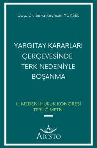 Yargıtay Kararları Çerçevesinde Terk Nedeniyle Boşanma
