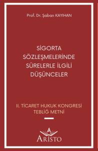 Sigorta Sözleşmelerinde Sürelerle İlgili Düşünceler