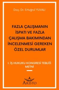 Fazla Çalışmanın İspatı Ve Fazla Çalışma Bakımından İncelenmesi Gereken Özel Durumlar